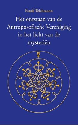 Afbeeldingen van Het ontstaan van de Antroposofische Vereniging in het licht van de mysteriën