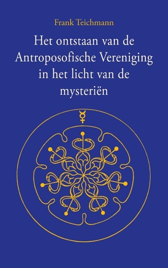 Afbeelding van Het ontstaan van de Antroposofische Vereniging in het licht van de mysteriën