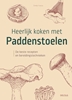 Afbeelding van Heerlijk koken met paddenstoelen