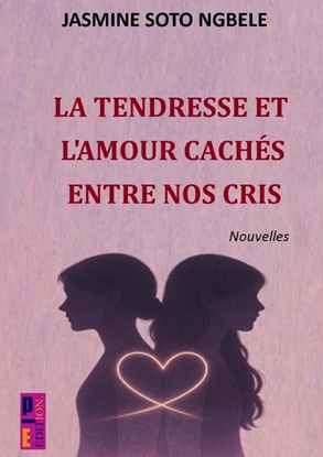 Afbeeldingen van La tendresse et l'amour cachés entre nos cris