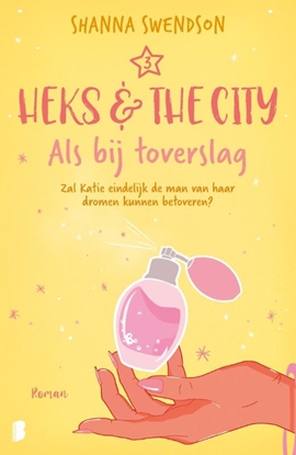 Afbeeldingen van Heks & The City Als bij toverslag