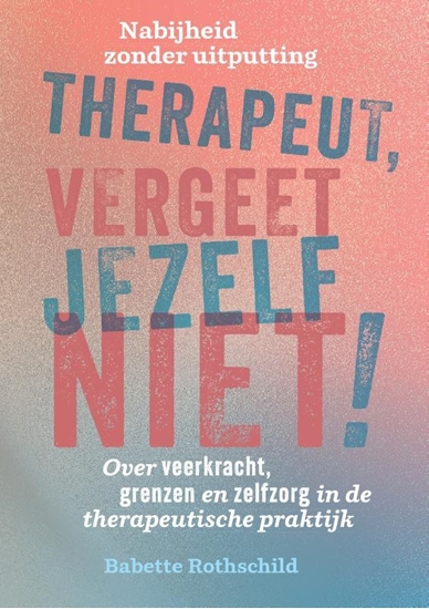 Afbeelding van Therapeut, vergeet jezelf niet!