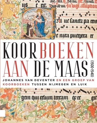Afbeeldingen van Koorboeken aan de Maas (1500-1540)
