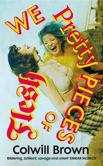 Afbeelding van We Pretty Pieces of Flesh