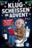 Afbeelding van Klugscheissen im Advent - 24 Tage unnützes Wissen für das stille Örtchen