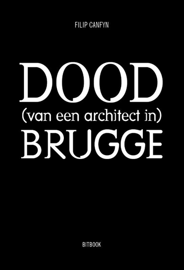 Afbeelding van Dood (van een architect in) Brugge