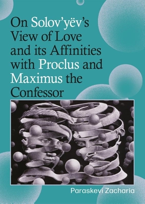 Afbeeldingen van On Solov’yëv’s View of Love and its Affinities with Proclus and Maximus the Confessor
