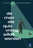Afbeelding van De man die quizvraag wilde worden