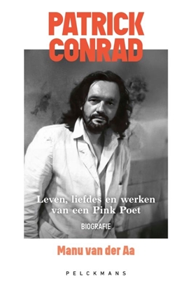 Afbeeldingen van Patrick Conrad. Leven, liefdes en werken van een Pink Poet