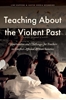 Afbeelding van Teaching About the Violent Past