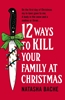 Afbeelding van 12 Ways to Kill Your Family at Christmas
