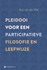 Afbeelding van Filosofiegewijs Pleidooi voor een participatieve filosofie en leefwijze