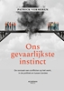 Afbeelding van Ons gevaarlijkste instinct