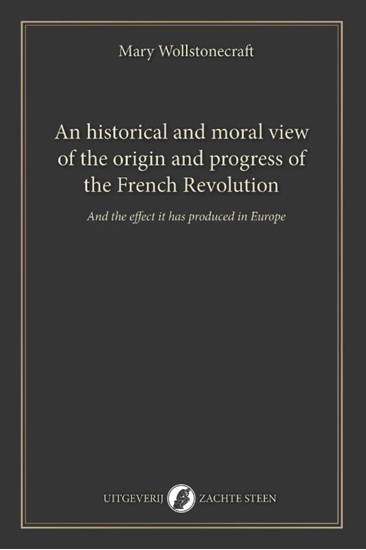 Afbeelding van An historical and moral view of the origin and progress of the French Revolution