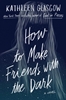 Afbeelding van How to Make Friends with the Dark