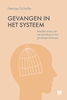 Afbeelding van Gevangen in het systeem