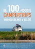 Afbeelding van De 100 mooiste campertrips van Nederland & België