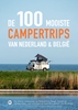 Afbeelding van De 100 mooiste campertrips van Nederland & België