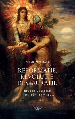 Afbeeldingen van Reformatie, revolutie, restauratie