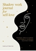 Afbeelding van Shadow work journal for self-love