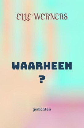 Afbeeldingen van WAARHEEN?