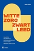 Afbeelding van Witte zorg, zwart leed