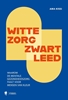 Afbeelding van Witte zorg, zwart leed