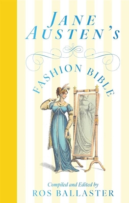 Afbeeldingen van Macmillan Collector's Library Jane Austen's Fashion Bible