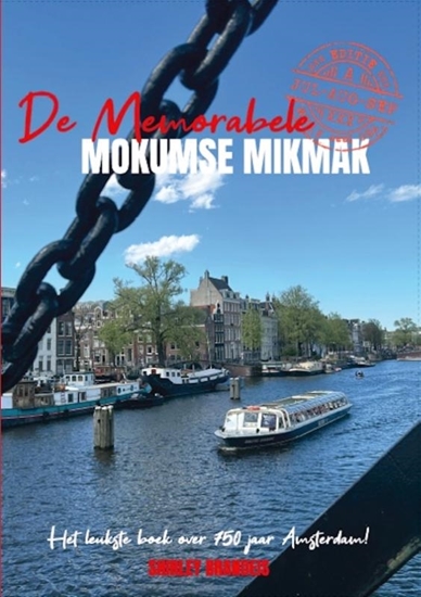 Afbeelding van De memorabele Mokumse Mikmak Het leukste boek over 750 jaar Amsterdam