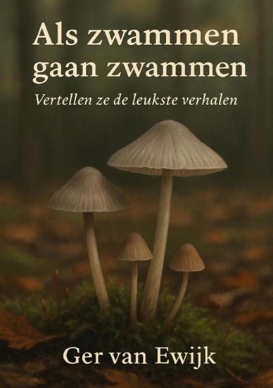 Afbeelding van Als Zwammen Gaan Zwammen.