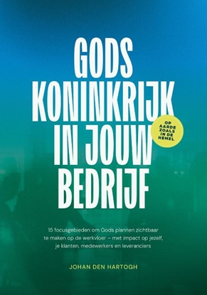 Afbeeldingen van Gods koninkrijk in jouw bedrijf