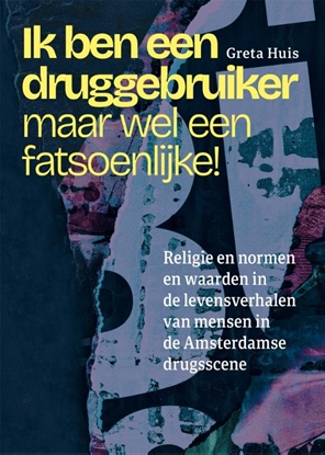 Afbeeldingen van Ik ben een druggebruiker, maar wel een fatsoenlijke!