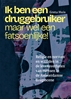 Afbeelding van Ik ben een druggebruiker, maar wel een fatsoenlijke!