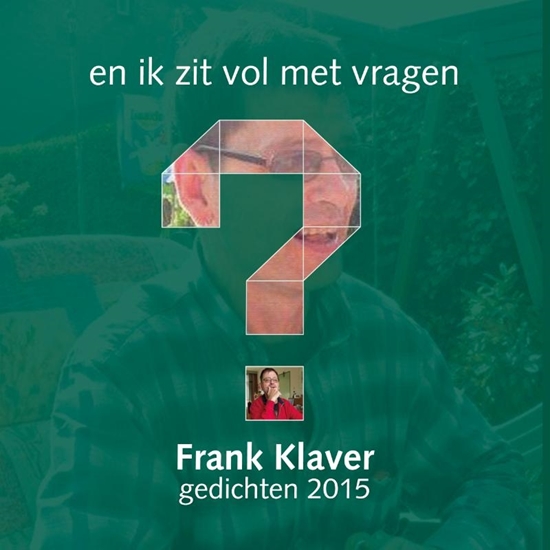 Afbeelding van Gedichten Frank Klaver en ik zit vol met vragen