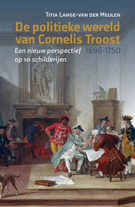 Afbeeldingen van De politieke wereld van Cornelis Troost (1696-1750)