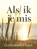 Afbeelding van Als ik je mis condoleance boek