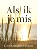 Afbeelding van Als ik je mis condoleance boek
