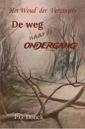 Afbeeldingen van Het Woud der Verzinsels De weg naar de ondergang
