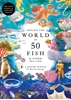 Afbeelding van Around the World in 50 Fish & Other Sea Life