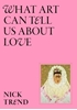 Afbeelding van What Art Can Tell Us About Love