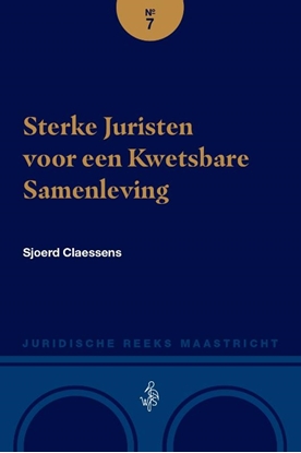 Afbeeldingen van Maastricht Law Series Sterke Juristen voor een Kwetsbare Samenleving
