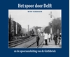 Afbeelding van Het spoor door Delft