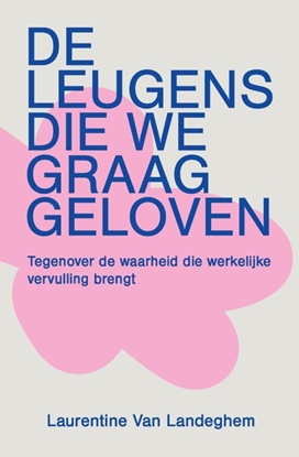 Afbeeldingen van De leugens die we graag geloven