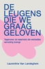 Afbeelding van De leugens die we graag geloven