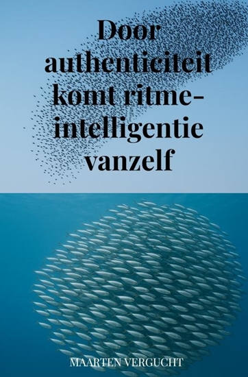 Afbeelding van Door authenticiteit komt ritme-intelligentie vanzelf
