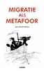 Afbeelding van Migratie als metafoor