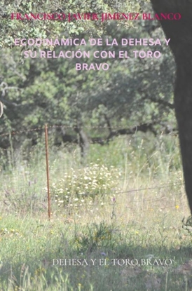 Afbeeldingen van ECODINÁMICA DE LA DEHESA Y SU RELACIÓN CON EL TORO BRAVO