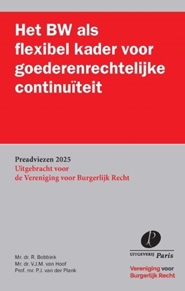 Afbeeldingen van Preadviezen Vereniging voor Burgerlijk Recht Het BW als flexibel kader voor goederenrechtelijke continuïteit