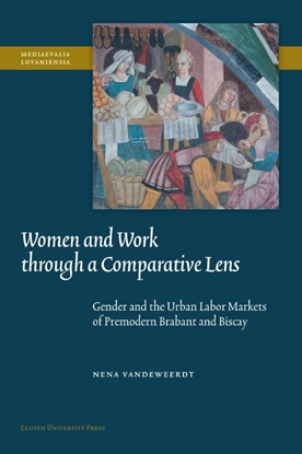 Afbeeldingen van Mediaevalia Lovaniensia Women and Work through a Comparative Lens