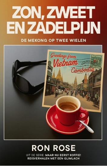 Afbeelding van Maar eerst koffie! Reisverhalen met een glimlach Zon, zweet en zadelpijn